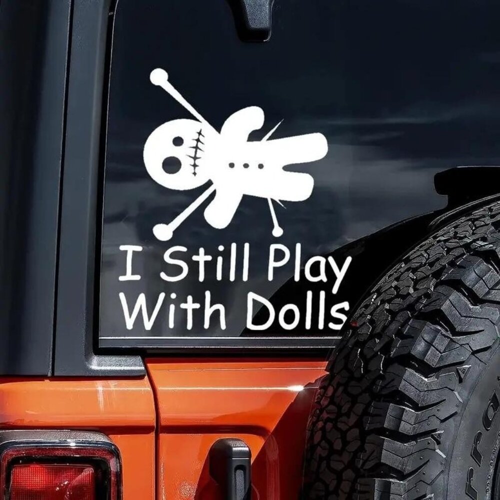 I Still Play With Dolls White Vinyl Car Truck Window Bumper Decal Sticker 5.5" - Picture 5 of 5